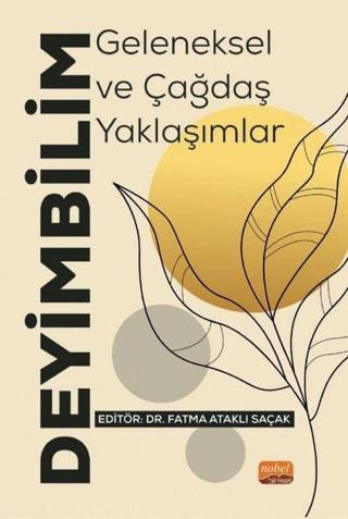 Deyimbilim: Geleneksel ve Çağdaş Yaklaşımlar - Kolektif  - Nobel Bilimsel Eserler