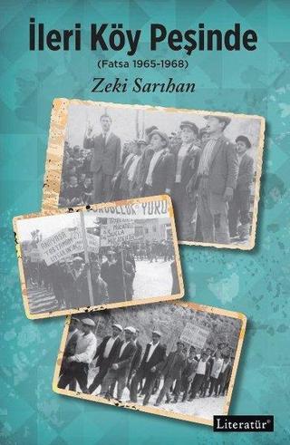 İleri Köy Peşinde: Fatsa 1965 - 1968 - Zeki Sarıhan - Literatür Yayıncılık