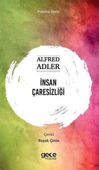 İnsan Çaresizliği - Psikoloji Serisi - Alfred Adler - Gece Kitaplığı