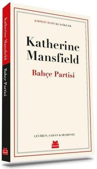 Bahçe Partisi - Kırmızı Kedi Klasikler - Katherine Mansfield - Kırmızı Kedi Yayınevi