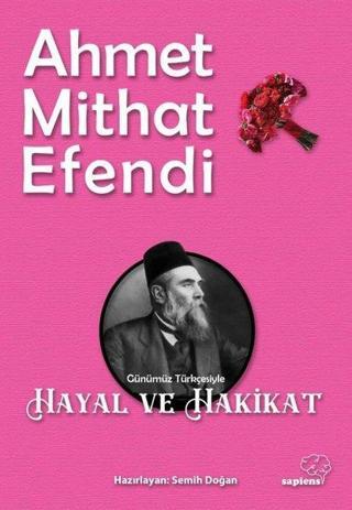 Hayal ve Hakikat - Günümüz Türkçesiyle - Ahmet Mithat Efendi - Sapiens