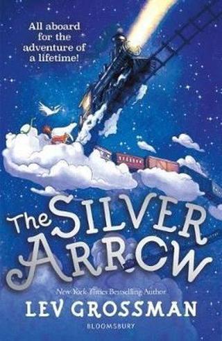 The Silver Arrow Lev Grossman Bloomsbury
