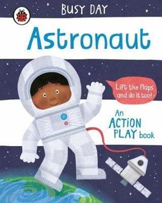 Busy Day: Astronaut: An action play book  - Dan Green - Ladybird Books
