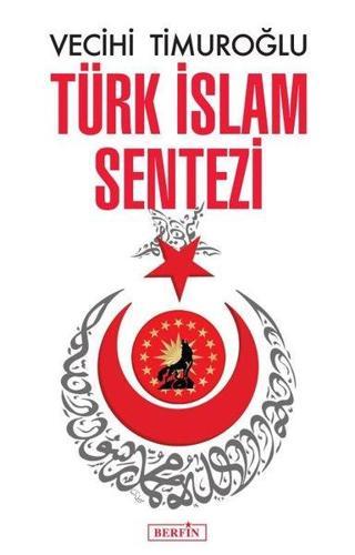 Türk İslam Sentezi Vecihi Timuroğlu Berfin Yayınları