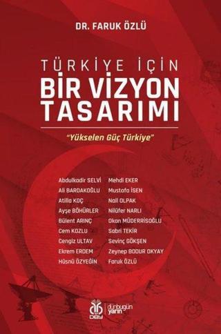Türkiye İçin Bir Vizyon Tasarımı - Faruk Özlü - DBY Yayınları