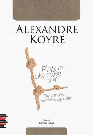 Platon Okumaya Giriş - Descartes Üzerine Konuşmalar - Alexandre Koyre - Pharmakon Kitap