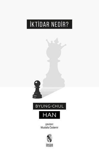 İktidar Nedir? Byung – Chul Han İnsan Yayınları