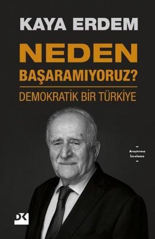 Neden Başaramıyoruz? - Demokratik Bir Türkiye - Kaya Erdem - Doğan Kitap