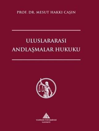 Uluslararası Andlaşmalar Hukuku Mesut Hakkı Caşın Yeditepe Üniversitesi Yayınevi