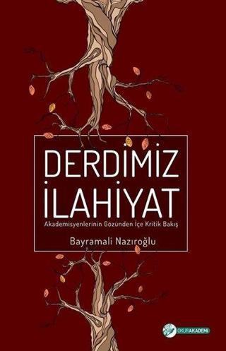 Derdimiz İlahiyat - Bayramali Nazıroğlu - Okur Akademi