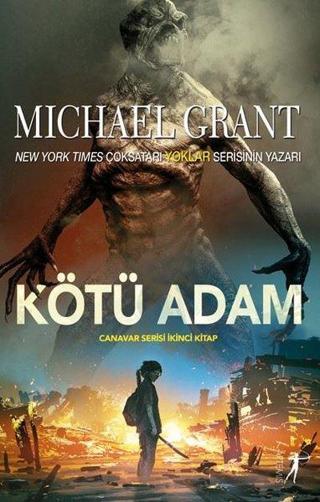 Kötü Adam-Canavarlar Serisi İkinci Kitap - Michael Grant - Artemis Yayınları