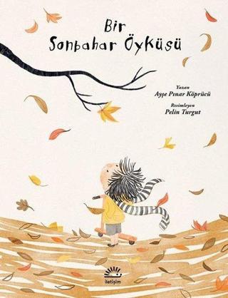 Bir Sonbahar Öyküsü - Ayşe Pınar Köprücü - İletişim Yayınları