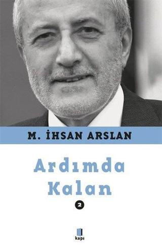 Ardımda Kalan - 2 - M. İhsan Arslan - Kapı Yayınları