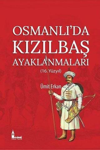 Osmanlıda Kızılbaş Ayaklanmaları - 16.Yüzyıl