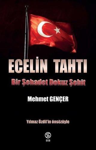 Ecelin Tahtı Bir Şehadet Dokuz Şehit - Mehmet Gençer - Sia