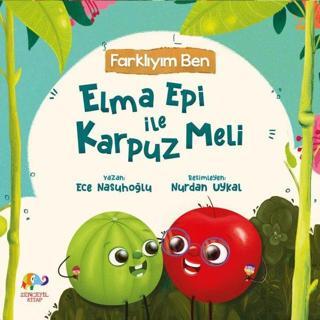 Elma Epi ile Karpuz Meli - Farklıyım Ben - Ece Nasuhoğlu - Zencefil Kitap