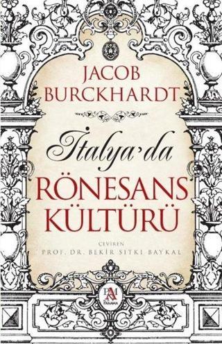 İtalya'da Rönesans Kültürü - Jacob Burckhardt - Panama Yayıncılık