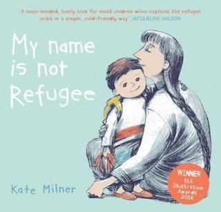 My Name is Not Refugee: 1  - Kate Milner - Barrington Stoke