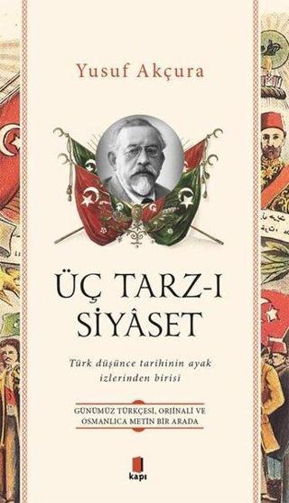 Üç Tarz-ı Siyaset - Yusuf Akçura - Kapı Yayınları