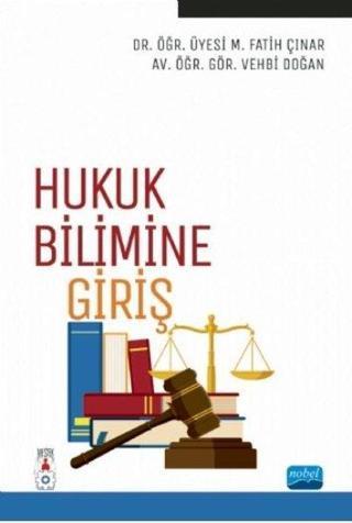 Hukuk Bilimine Giriş - M. Fatih Çınar - Nobel Akademik Yayıncılık