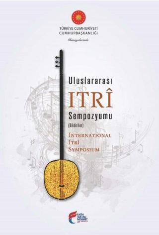 Uluslararası Itri Sempozyumu - Kolektif  - Fatih Sultan Mehmet Vak.Ün. Yayınla