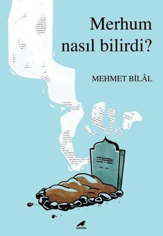 Merhum Nasıl Bilirdi - Mehmet Bilal - Karakarga
