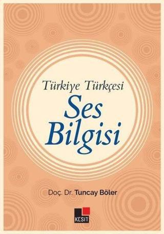Ses Bilgisi - Türkiye Türkçesi - Tuncay Böler - Kesit Yayınları