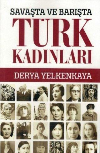 Savaşta Ve Barışta Türk Kadınları