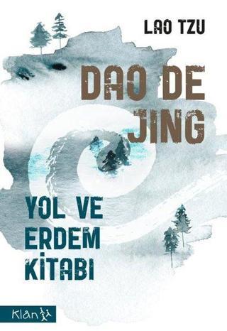 Dao De Jing - Yol ve Erdem Kitabı - Lao Tzu - Klan Yayınları