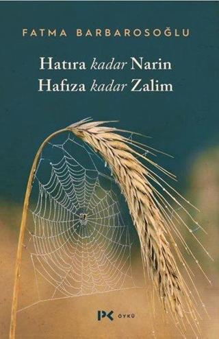 Hatıra Kadar Narin Hafıza Kadar Zalim - Fatma Barbarosoğlu - Profil Kitap Yayınevi