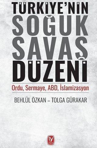 Türkiye'nin Soğuk Savaş Düzeni - Behlül Özkan - Tekin Yayınevi