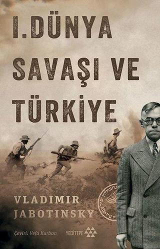1. Dünya Savaşı ve Türkiye - Vladimir Jabotinsky - Yeditepe Yayınevi
