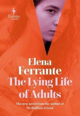 The Lying Life of Adults: A SUNDAY TIMES BESTSELLER  - Elena Ferrante - Faber Factory Plus