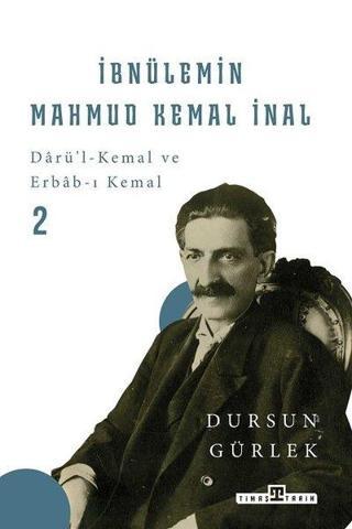 İbnülemin Mahmud Kemal İnal - 2 - Dursun Gürlek - Timaş Yayınları