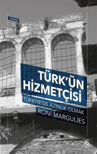 Türk'ün Hizmetçisi-Türkiye'de Azınlık Olmak - Roni Margulies - Everest Yayınları