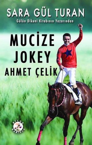 Mucize Jokey Ahmet Çelik - Sara Gül Turan - Bilge Karınca Yayınları