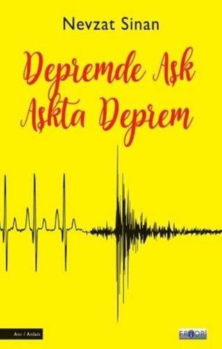 Depremde Aşk Aşkta Deprem - Nevzat Sinan - Favori Yayınları