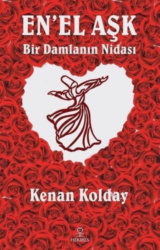 Enel Aşk - Bir Damlanın Nidası - Kenan Kolday - Hermes Yayınları