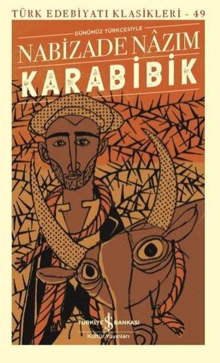 Karabibik - Türk Edebiyatı Klasikleri 49 - Nabizade Nazım - İş Bankası Kültür Yayınları