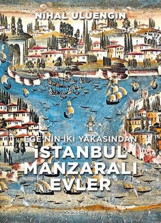 Egenin İki Yakasından İstanbul Manzaralı Evler - Nihal Uluengin - YEM Yayın