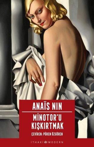 Minotoru Kışkırtmak - Anais Nin - İthaki Yayınları