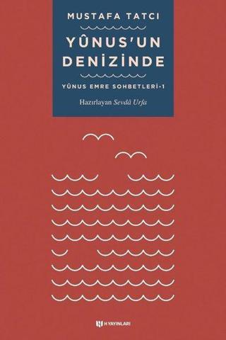 Yunusun Denizinde: Yunus Emre Sohbetleri - 1 - Mustafa Tatcı - H Yayınları