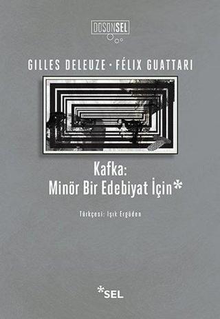 Kafka: Minör Bir Edebiyat İçin - Felix Guattari - Sel Yayıncılık