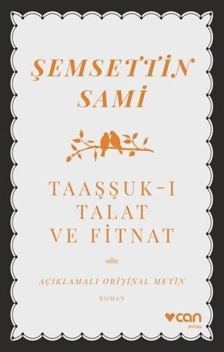 Taaşşuk-ı Talat ve Fitnat - Açıklamalı Orijinal Metin - Şemsettin Sami - Can Yayınları