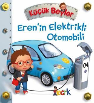 Küçük Beyler - Erenin Elektirkli Otomobili - Emilie Beaumont - Bıcırık Yayınları