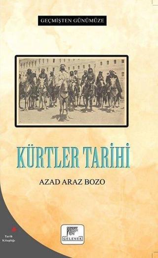 Kürtler Tarihi - Geçmişten Günümüze - Azad Araz Bozo - Gelenek Yayınları