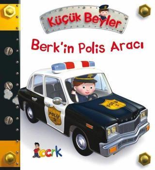 Küçük Beyler - Berkin Polis Aracı - Emilie Beaumont - Bıcırık Yayınları
