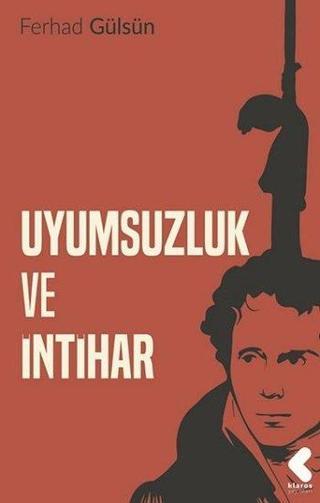 Uyumsuzluk ve İntihar - Ferhad Gülsün - Klaros Yayınları