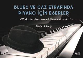 Blues ve Caz Etrafında Piyano İçin Eserler - Ercan Baş - Gece Kitaplığı