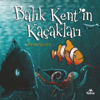 Balık Kentin Kaçakları - Hasan Karaca - Yakın Kitabevi